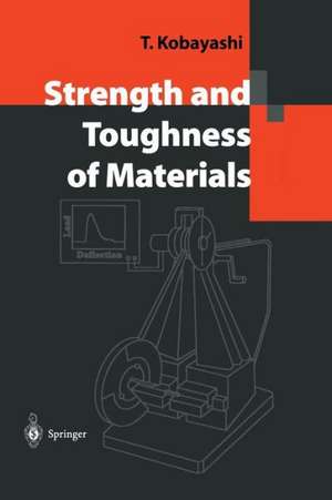 Strength and Toughness of Materials de Toshiro Kobayashi