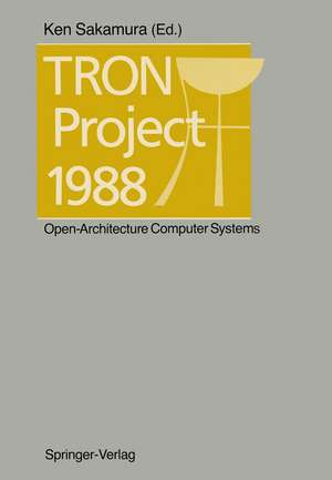 TRON Project 1988: Open-Architecture Computer Systems de Ken Sakamura