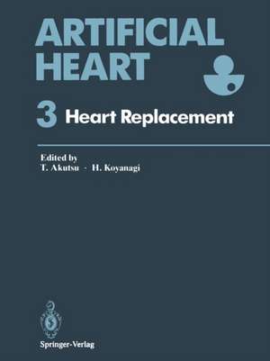 Artificial Heart 3: Proceedings of the 3rd International Symposium on Artificial Heart and Assist Devices, February 16–17, 1990, Tokyo, Japan de J.M. Anderson