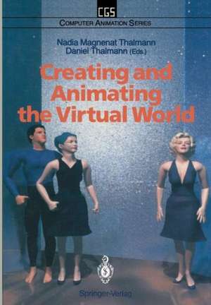 Creating and Animating the Virtual World de Nadia Magnenat Thalmann