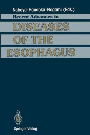 Recent Advances in Diseases of the Esophagus: Selected Papers in 5th World Congress of the International Society for Diseases of the Esophagus Kyoto, Japan, 1992 de Kin-ichi Nabeya