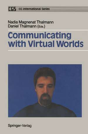 Communicating with Virtual Worlds de Nadia Magnenat Thalmann