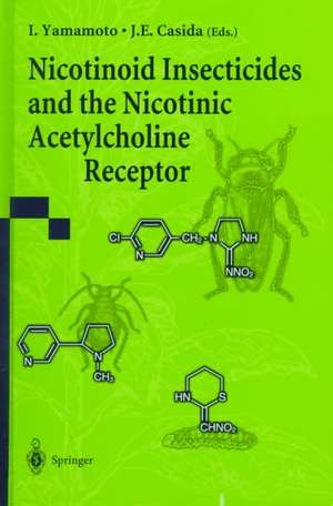 Nicotinoid Insecticides and the Nicotinic Acetylcholine Receptor de I. Yamamoto