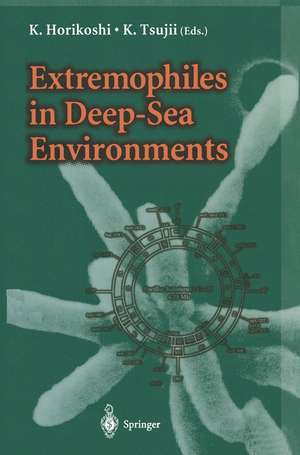 Extremophiles in Deep-Sea Environments de K. Horikoshi