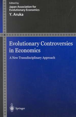 Evolutionary Controversies in Economics: A New Transdisciplinary Approach de Japan Association for Evolutionary Economics