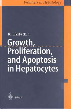 Growth, Proliferation, and Apoptosis of Hepatocytes de K. Okita