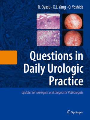 Questions in Daily Urologic Practice: Updates for Urologists and Diagnostic Pathologists de Ryoichi Oyasu