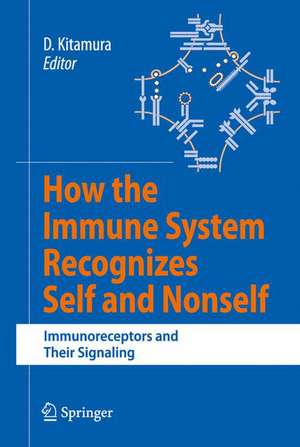 How the Immune System Recognizes Self and Nonself: Immunoreceptors and Their Signaling de Daisuke Kitamura