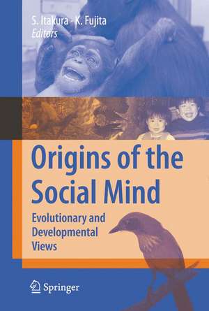 Origins of the Social Mind: Evolutionary and Developmental Views de Shoji Itakura