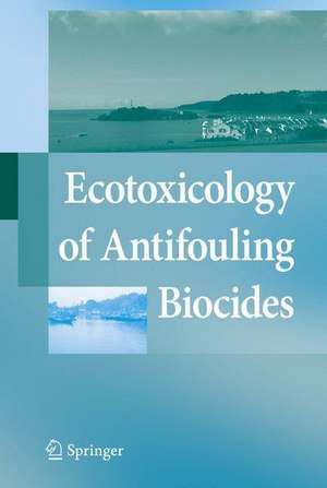 Ecotoxicology of Antifouling Biocides de Takaomi Arai