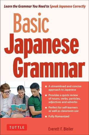 Basic Japanese Grammar: Learn the Grammar You Need to Speak Japanese Correctly (Master the JLPT) de Everett F. Bleiler