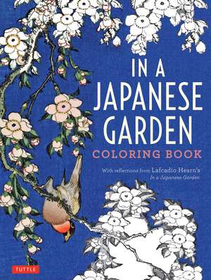 In a Japanese Garden Coloring Book: With Reflections from Lafcadio Hearn's 'In a Japanese Garden' de Lafcadio Hearn