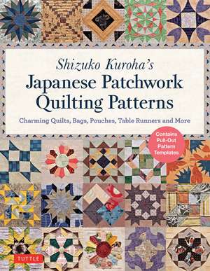 Shizuko Kuroha's Japanese Patchwork Quilting Patterns: Charming Quilts, Bags, Pouches, Table Runners and More de Shizuko Kuroha