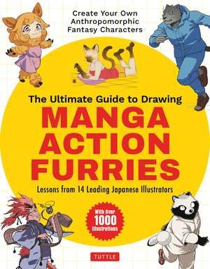 The Ultimate Guide to Drawing Manga Action Furries: Create Your Own Anthropomorphic Fantasy Characters: Lessons from 14 Leading Japanese Illustrators (With Over 1,000 Illustrations) de Genkosha Studio