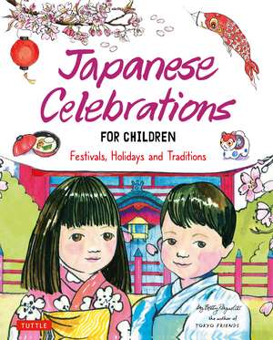 Japanese Celebrations for Children: Festivals, Holidays and Traditions de Betty Reynolds