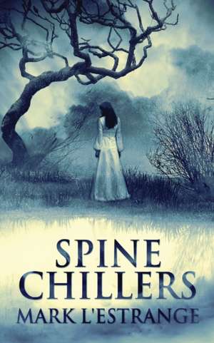 Spine Chillers de Mark L'Estrange