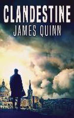 Clandestine de James Quinn