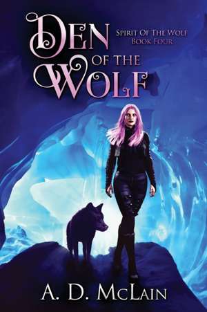 Den Of The Wolf de A. D. Mclain