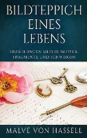 Bildteppich Eines Lebens de Malve Von Hassell