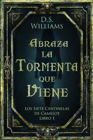 Abraza la Tormenta que Viene de D. S. Williams
