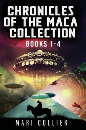 Chronicles Of The Maca Collection - Books 1-4 de Mari Collier