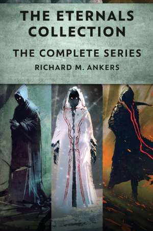 The Eternals Collection de Richard M. Ankers