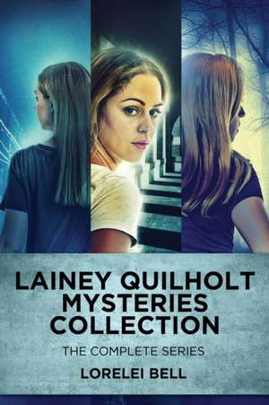 Lainey Quilholt Mysteries Collection de Lorelei Bell