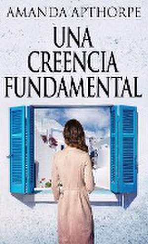 Una Creencia Fundamental de Amanda Apthorpe