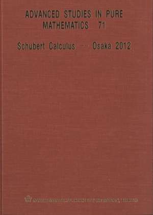 Schubert Calculus - Osaka 2012