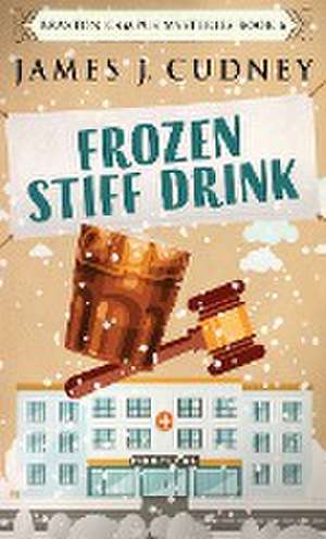 Frozen Stiff Drink de James J. Cudney