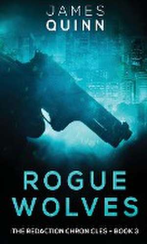 Rogue Wolves de James Quinn