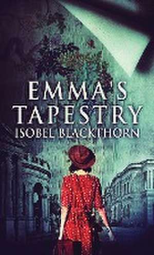 Emma's Tapestry de Isobel Blackthorn