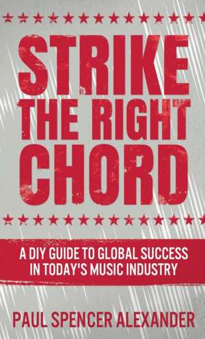 Strike The Right Chord de Paul Spencer Alexander