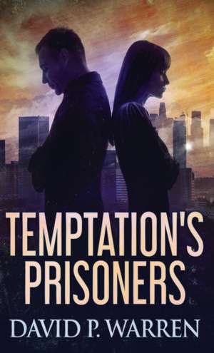 Temptation's Prisoners de David P. Warren
