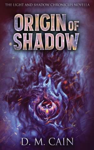 Origin Of Shadow de D. M. Cain