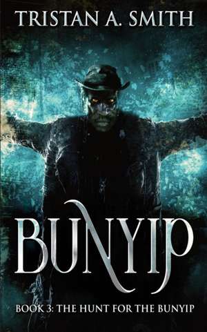 The Hunt For The Bunyip de Tristan A. Smith