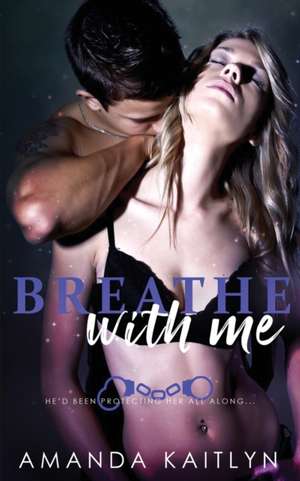 Breathe With Me de Amanda Kaitlyn