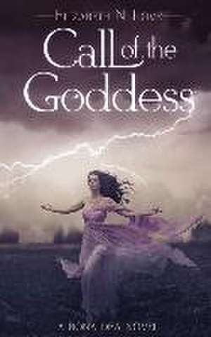 Call Of The Goddess de Elizabeth N Love