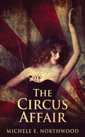 The Circus Affair de Michele Northwood