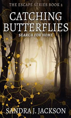 Catching Butterflies de Sandra J. Jackson