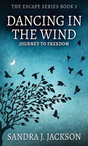Dancing In The Wind de Sandra Jackson