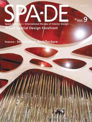 Spa-de 9: Space & Design: Space & Design - International Review of Interior Design de Fareast Editors Inc