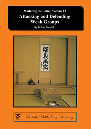 Attacking and Defending Weak Groups de Richard Bozulich