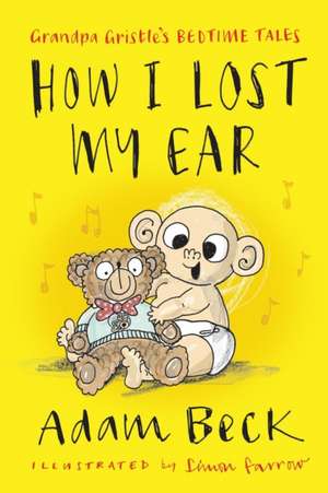 How I Lost My Ear de Adam Beck