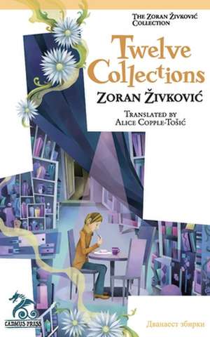 Twelve Collections de Zoran Zivkovic