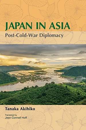 Japan in Asia de Tanaka Akihiko