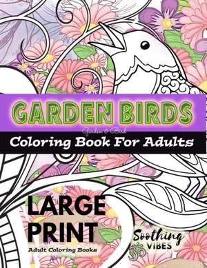 LARGE PRINT Adult Coloring Books - Garden Birds coloring book for adults de Soothing Vibes