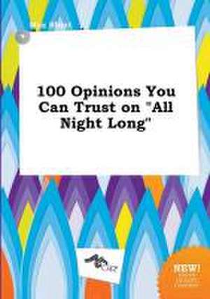 100 Opinions You Can Trust on All Night Long de Max Blunt