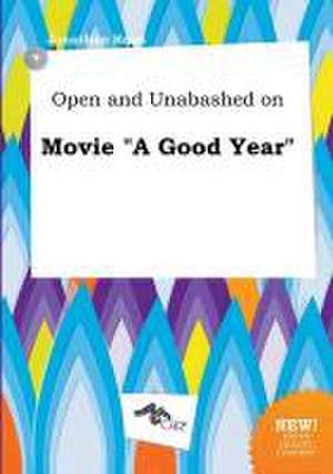 Open and Unabashed on Movie a Good Year de Jonathan Read