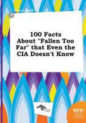 100 Facts about Fallen Too Far That Even the CIA Doesn't Know de Grace Hook